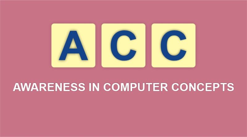 CERTIFICATE IN ACC (AWARENESS IN COMPUTER CONCEPTS) ( S-V-010 )